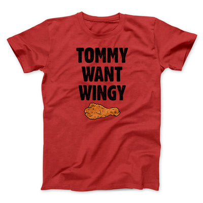 Tommy Want Wingy Funny Movie Men/Unisex T-Shirt Red | Funny Shirt from Famous In Real Life