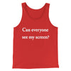 Can Everyone See My Screen Funny Men/Unisex Tank Top Red | Funny Shirt from Famous In Real Life