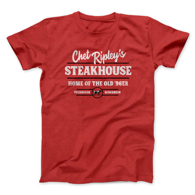 Chet Ripley's Steakhouse Funny Movie Men/Unisex T-Shirt Red | Funny Shirt from Famous In Real Life