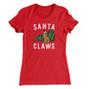Santa Claws Women's T-Shirt Red | Funny Shirt from Famous In Real Life