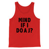 Mind If I Do A J Funny Movie Men/Unisex Tank Top Red | Funny Shirt from Famous In Real Life