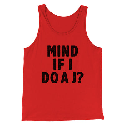Mind If I Do A J Funny Movie Men/Unisex Tank Top Red | Funny Shirt from Famous In Real Life