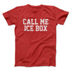 Call Me Ice Box Funny Movie Men/Unisex T-Shirt Red | Funny Shirt from Famous In Real Life