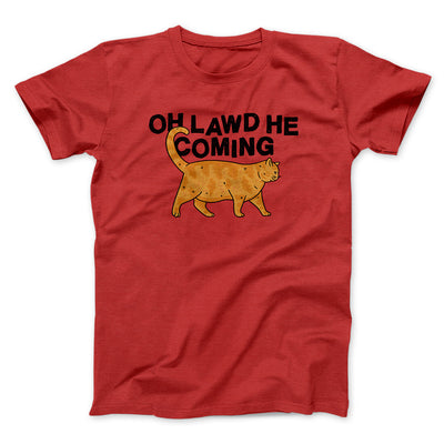 Oh Lawd He Coming Men/Unisex T-Shirt Red | Funny Shirt from Famous In Real Life