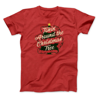 Tokin Around The Christmas Tree Men/Unisex T-Shirt Red | Funny Shirt from Famous In Real Life