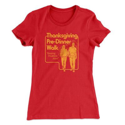 Thanksgiving Pre-Dinner Walk Funny Thanksgiving Women's T-Shirt Red | Funny Shirt from Famous In Real Life