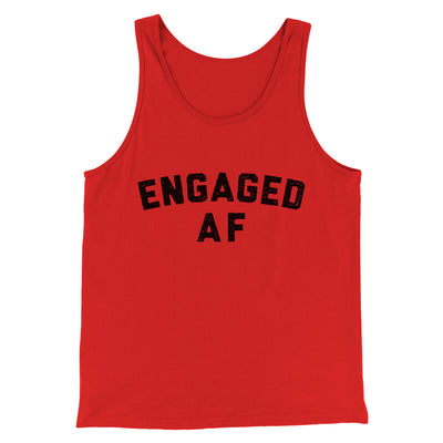 Engaged Af Men/Unisex Tank Top Red | Funny Shirt from Famous In Real Life