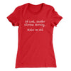 Another Glorious Morning Women's T-Shirt Red | Funny Shirt from Famous In Real Life