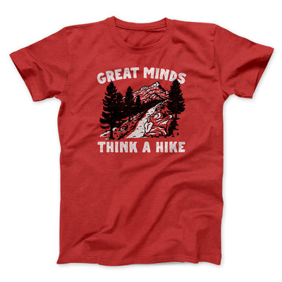 Great Minds Think A Hike Men/Unisex T-Shirt Red | Funny Shirt from Famous In Real Life