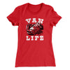 Van Life Women's T-Shirt Red | Funny Shirt from Famous In Real Life