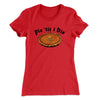 Pie Til I Die Funny Thanksgiving Women's T-Shirt Red | Funny Shirt from Famous In Real Life