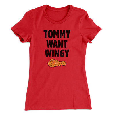 Tommy Want Wingy Women's T-Shirt Red | Funny Shirt from Famous In Real Life
