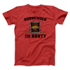 Surrender The Booty Men/Unisex T-Shirt Red | Funny Shirt from Famous In Real Life