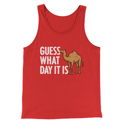 Guess What Day It Is Funny Men/Unisex Tank Top Red | Funny Shirt from Famous In Real Life