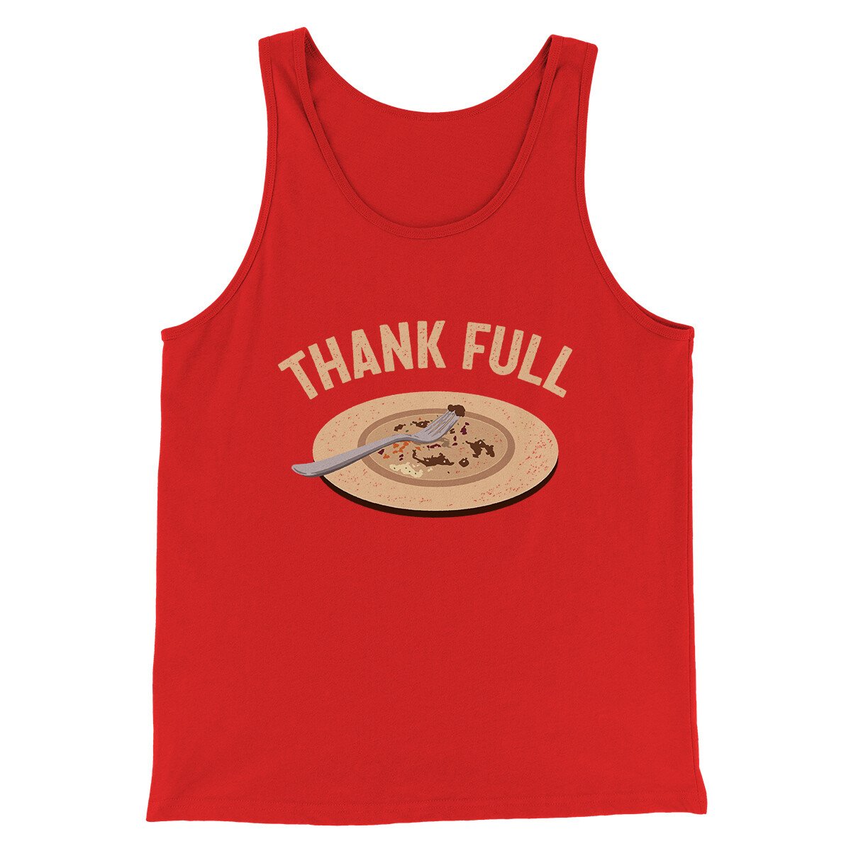 Thank Full Funny Thanksgiving Men/Unisex Tank Top Red | Funny Shirt from Famous In Real Life