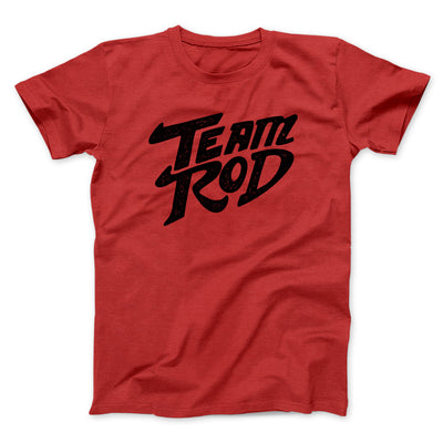 Team Rod Men/Unisex T-Shirt Red | Funny Shirt from Famous In Real Life