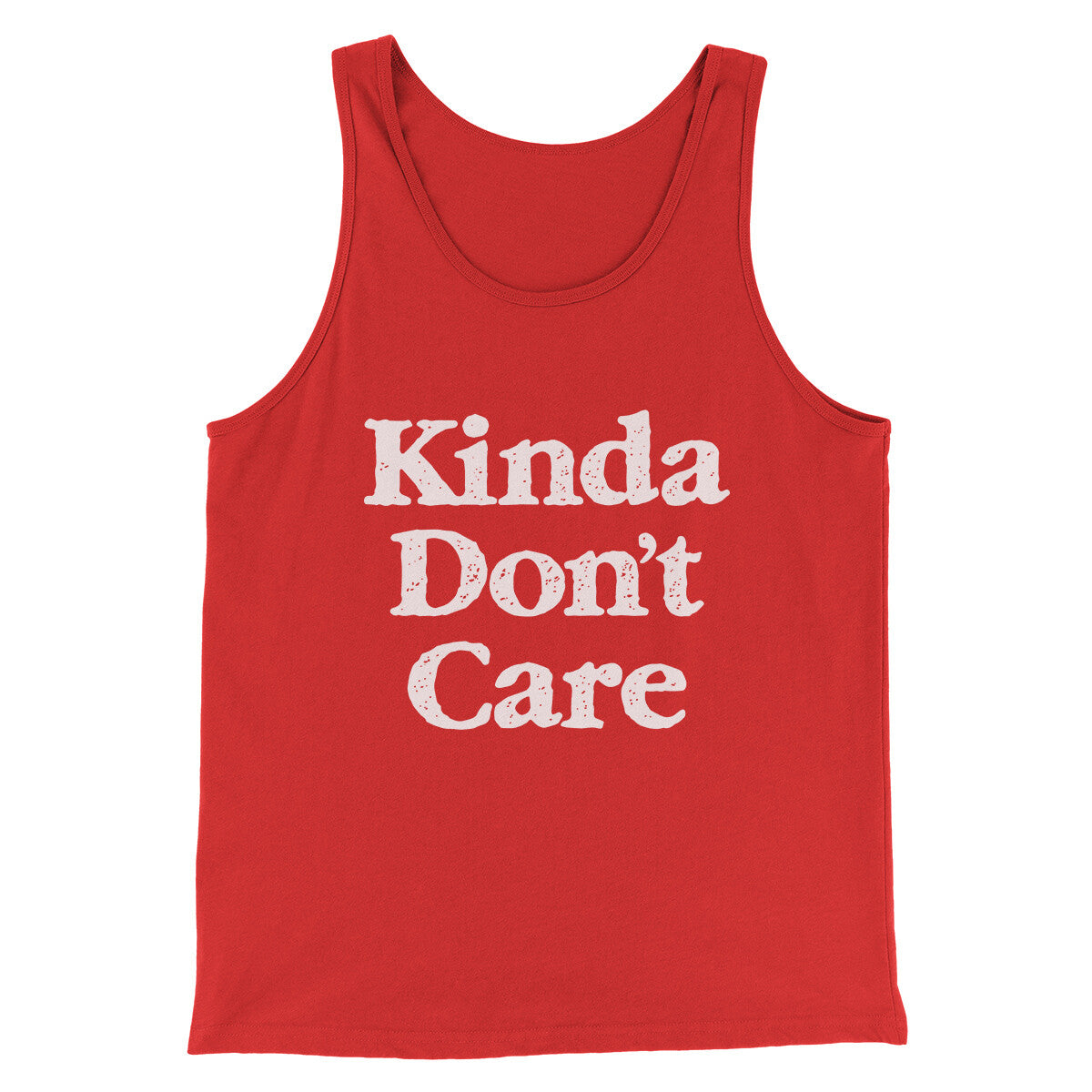 Kinda Don't Care Funny Men/Unisex Tank Top | Funny Shirt from Famous In Real Life