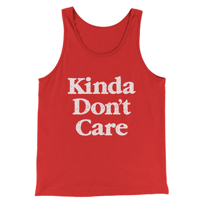 Kinda Don't Care Funny Men/Unisex Tank Top Red | Funny Shirt from Famous In Real Life