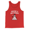 Having A Meltdown Men/Unisex Tank Top Red | Funny Shirt from Famous In Real Life