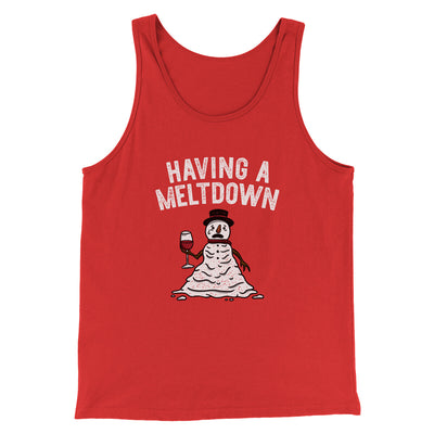 Having A Meltdown Men/Unisex Tank Top Red | Funny Shirt from Famous In Real Life