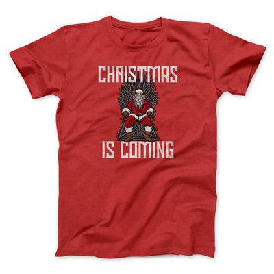 Christmas Is Coming Men/Unisex T-Shirt Red | Funny Shirt from Famous In Real Life