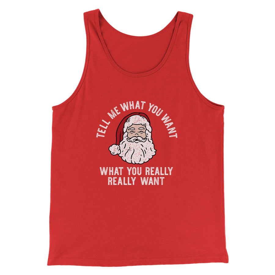 Tell Me What You Want, What You Really Really Want Men/Unisex Tank Top Red | Funny Shirt from Famous In Real Life