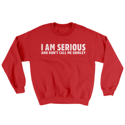 I Am Serious, And Don’t Call Me Shirley Ugly Sweater Red | Funny Shirt from Famous In Real Life