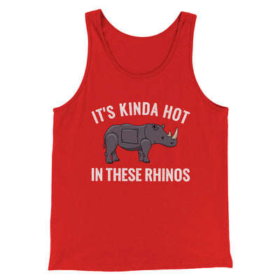It's Kinda Hot In These Rhinos Funny Movie Men/Unisex Tank Top Red | Funny Shirt from Famous In Real Life
