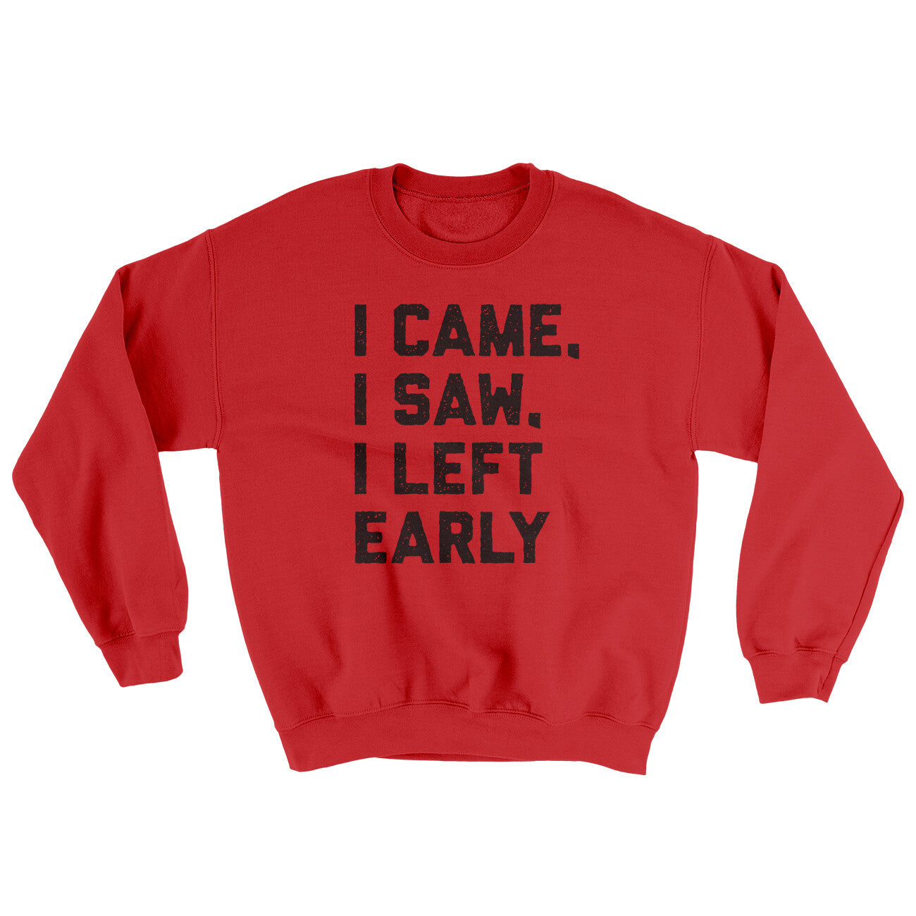 I Came I Saw I Left Early Ugly Sweater Red | Funny Shirt from Famous In Real Life