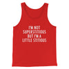 I’m Not Superstitious But I’m A Little Stitious Men/Unisex Tank Top Red | Funny Shirt from Famous In Real Life
