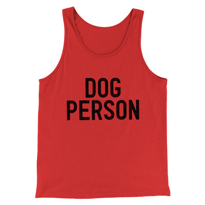 Dog Person Men/Unisex Tank Top Red | Funny Shirt from Famous In Real Life