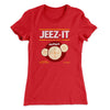 Jeez-Its Women's T-Shirt Red | Funny Shirt from Famous In Real Life
