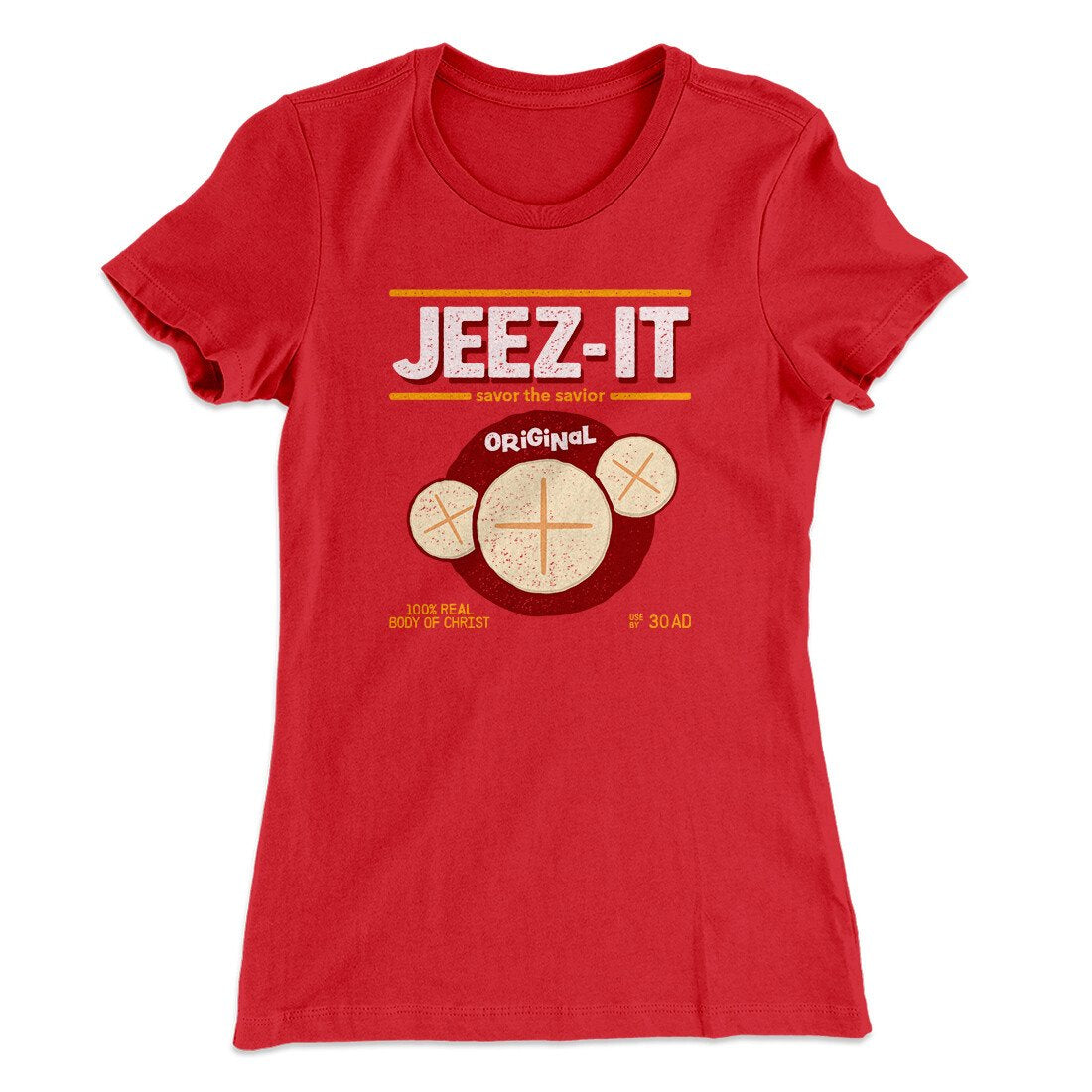 Jeez-Its Women's T-Shirt | Funny Shirt from Famous In Real Life
