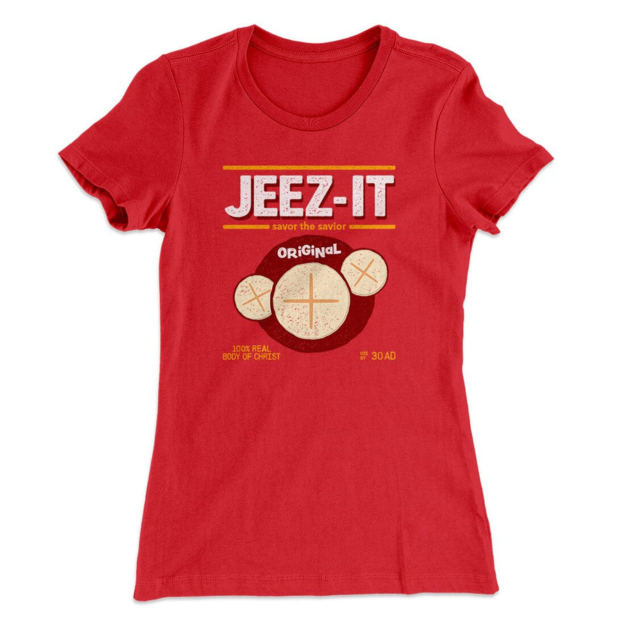 Jeez-Its Women's T-Shirt | Funny Shirt from Famous In Real Life