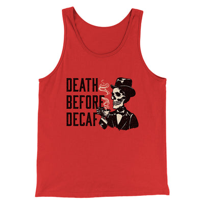 Death Before Decaf Men/Unisex Tank Top Red | Funny Shirt from Famous In Real Life