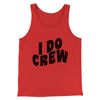 I Do Crew Men/Unisex Tank Top Red | Funny Shirt from Famous In Real Life