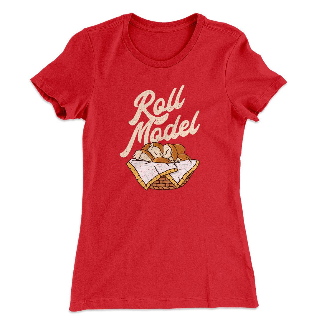 Roll Model Funny Thanksgiving Women's T-Shirt | Funny Shirt from Famous In Real Life