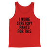 I Wore Stretchy Pants For This Funny Thanksgiving Men/Unisex Tank Top Red | Funny Shirt from Famous In Real Life