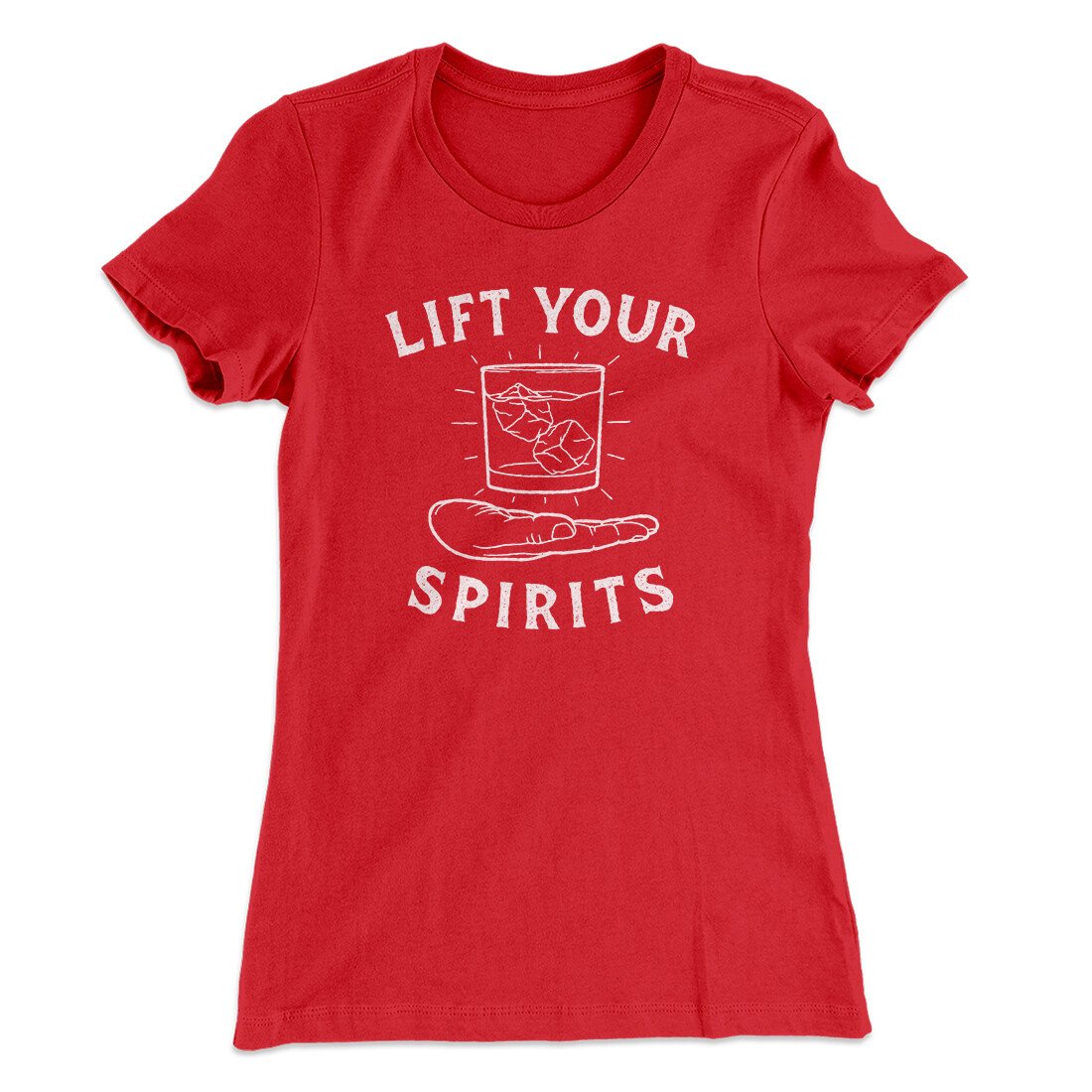 Lift Your Spirits Women's T-Shirt Red | Funny Shirt from Famous In Real Life