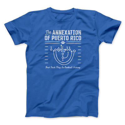 The Annexation Of Puerto Rico Funny Movie Men/Unisex T-Shirt Royal | Funny Shirt from Famous In Real Life