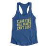 Clear Eyes, Full Hearts, Can’t Lose Women's Racerback Tank Royal | Funny Shirt from Famous In Real Life