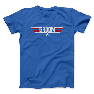 Groom Funny Movie Men/Unisex T-Shirt Royal | Funny Shirt from Famous In Real Life