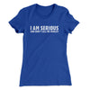 I Am Serious, And Don’t Call Me Shirley Women's T-Shirt Royal | Funny Shirt from Famous In Real Life
