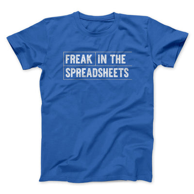 Freak In The Spreadsheets Funny Men/Unisex T-Shirt Royal | Funny Shirt from Famous In Real Life