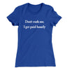 Don’t Rush Me I Get Paid Hourly Funny Women's T-Shirt Royal | Funny Shirt from Famous In Real Life