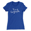 Turd Ferguson Women's T-Shirt Royal | Funny Shirt from Famous In Real Life
