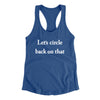 Let’s Circle Back On That Women's Racerback Tank Royal | Funny Shirt from Famous In Real Life
