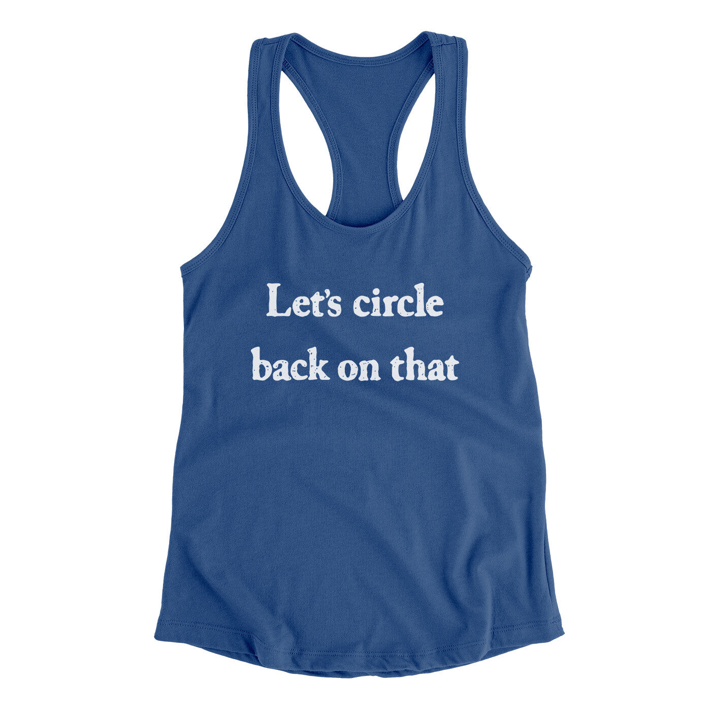 Let’s Circle Back On That Funny Women's Racerback Tank | Funny Shirt from Famous In Real Life