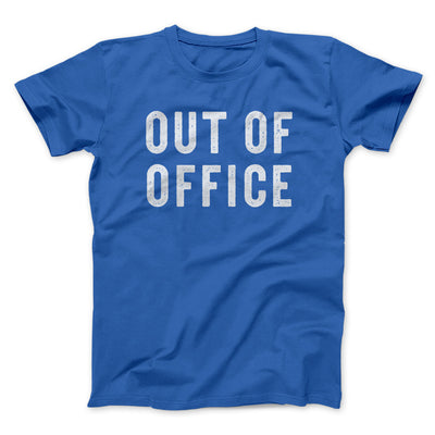 Out Of Office Funny Men/Unisex T-Shirt Royal | Funny Shirt from Famous In Real Life