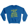 Chillin' Out Maxin' Relaxin All Cool Ugly Sweater Royal | Funny Shirt from Famous In Real Life